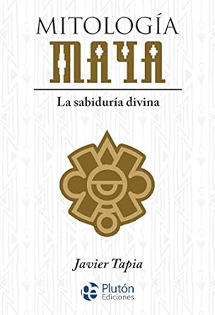 Mitologia Maya. La sabiduria divina1