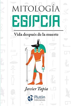 Mitologia Egipcia. Vida despues de la muerte.1