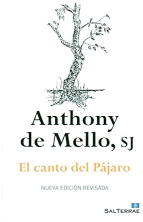 El Canto del pájaro: Nueva Edición Revisada - Anthony De Mello (Author) Tapa blanda1