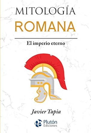 Mitologia Romana. El imperio eterno.1