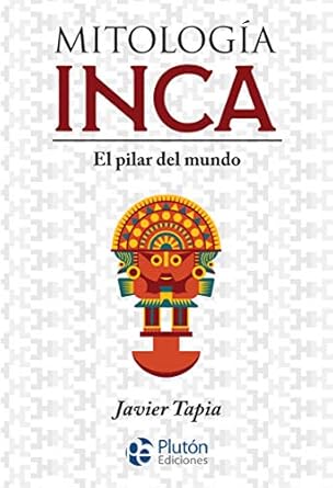 Mitologia Inca. El pilar del mundo1