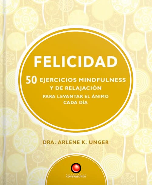 Felicidad. 50 ejercicios de mindfulness y relajación1