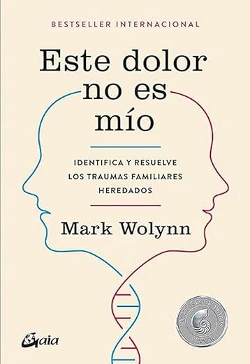Este dolor no es mío - Mark Wolynn (Autor) · GAIA EDICIONES1