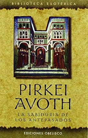Pirkei Avoth: La Sabiduría de los Antepasados1