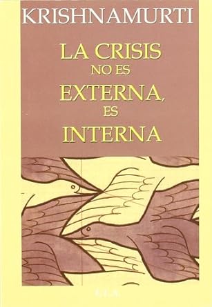 La crisis no es externa, es interna - Krishnamurti J (Author) Tapa blanda1