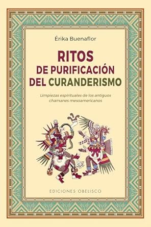 Ritos de purificación del curanderismo (Spanish Edition) Tapa blanda1