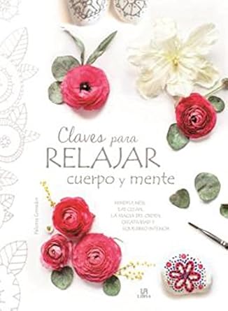 Claves para Relajar Cuerpo y Mente (Spanish Edition) Tapa dura1