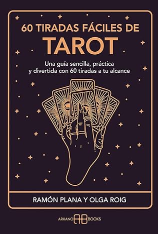 60 tiradas fáciles de tarot: Una guía sencilla, práctica y divertida con 60 tiradas a tu alcance Tap1