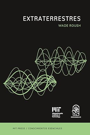 Extraterrestres: La serie de conocimientos esenciales de MIT Press (Spanish Edition)1