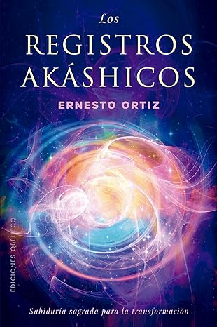 Los registros akáshicos, sabiduría sagrada: Sabiduría sagrada para la transformación (Spanish Editio1