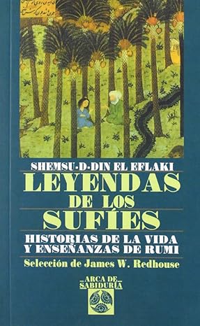 Leyendas de los Sufies. Historias de la vida y enseñanzas de Rumi1