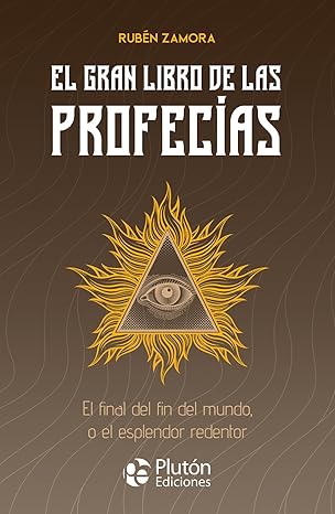 El gran libro de las profecías: El final del fin del mundo, o el esplendor redentor Tapa blanda3