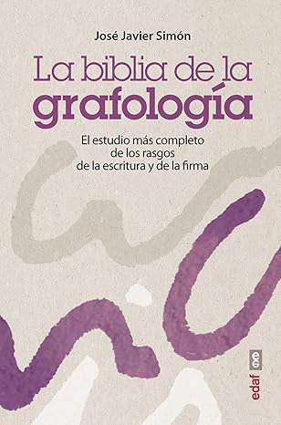 La biblia de la grafología: El estudio más completo de los rasgos de la escritura y de la firma (Spa1