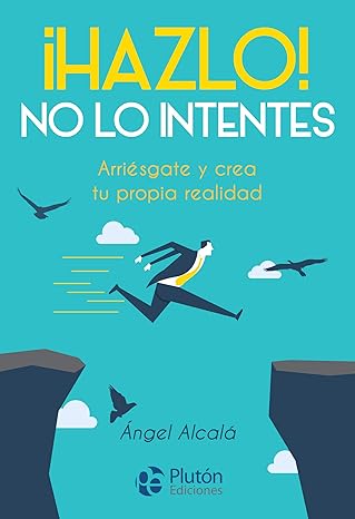 Hazlo! No lo intentes.  Ángel Alcalá (Autor) Tapa blanda1