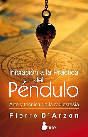 Iniciacion a la practica del pendulo - Pierre D´Arzon (Autor)(Spanish Edition) Tapa blanda1