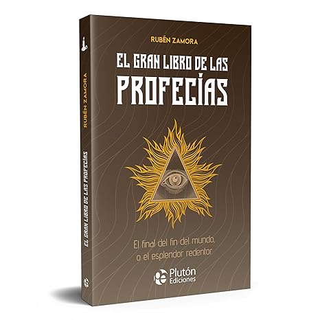 El gran libro de las profecías: El final del fin del mundo, o el esplendor redentor Tapa blanda1
