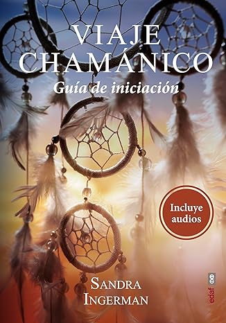 Viaje chamanico (Spanish Edition) Sandra Ingerman (Author), Tapa blanda1