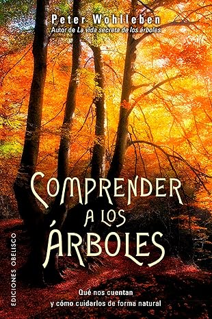 Comprender a los árboles (Spanish Edition) Tapa blanda - PETER WOHLLEBEN (Author)1