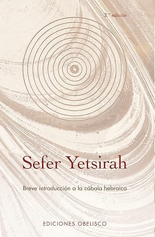 Sefer Yetsirah: Breve introducción a la cábala hebraica (Coleccion Cabala y Judaismo) (Spanish Edition)1