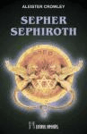 Sepher Sephiroth: Fórmulas Para el Trabajo Mágico. Aleister Crowley (Auth1