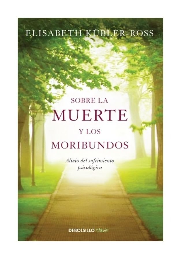 Sobre la muerte y los moribundos. Alivio del sufrimiento psicológico1