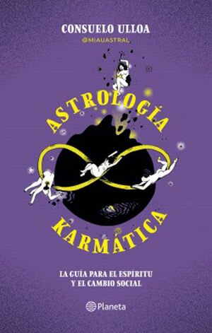 ASTROLOGIA KARMATICA. LA GUIA PARA EL ESPIRITU Y EL CAMBIO SOCIAL LA GUIA PARA EL ESPIRITU Y EL CAMB1