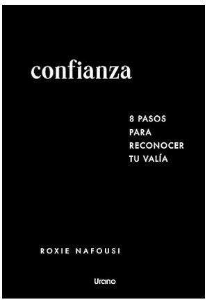 Confianza: 8 pasos para reconocer tu valía1