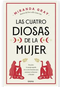 LAS CUATRO DIOSAS DE LA MUJER - Gray, Miranda (Autor)1