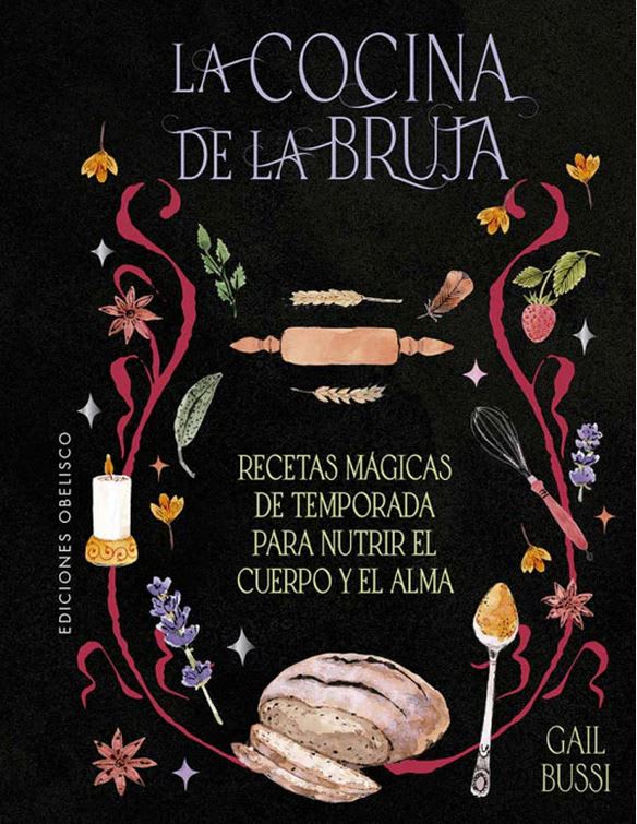 La cocina de la bruja. Recetas magicas de temporada para nutrir el cuerpo y alma1