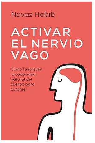 Activar el nervio vago: Cómo favorecer la capacidad natural del cuerpo para curarse1