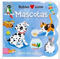 Babies Love - Mascotas. Libro con Solapas1
