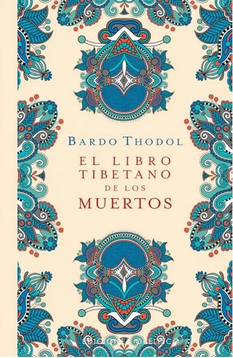 El libro tibetano de los muertos, o Bardo Thodol1