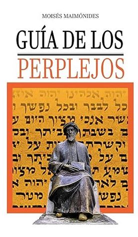 Guia de los Perplejos -  Moises Maimonides (Autor), Moshe Maimonides (Autor), Rambam (Autor)1