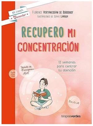 Recupero mi concentración: 12 semanas para centrar tu atención1
