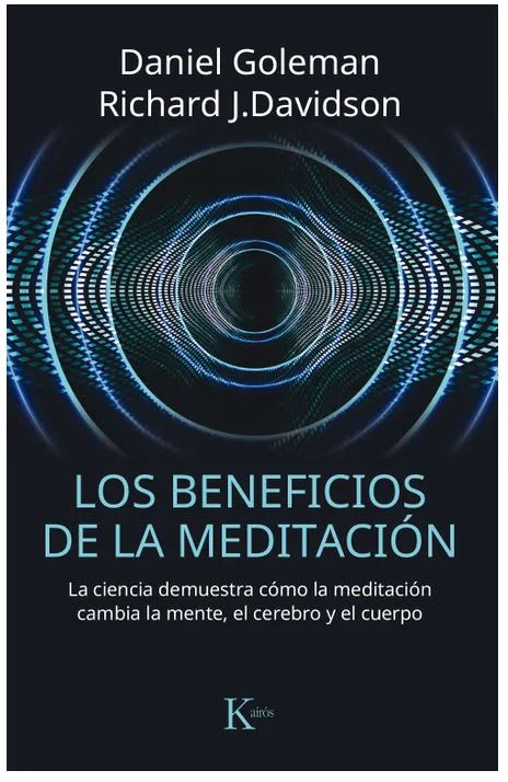 Los Beneficios de la Meditación: La Ciencia Demuestra Cómo La Meditación Cambia La Mente, El Cerebro1