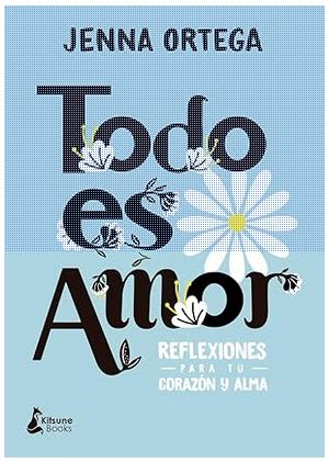 Todo es amor: Reflexiones para tu corazón y alma1