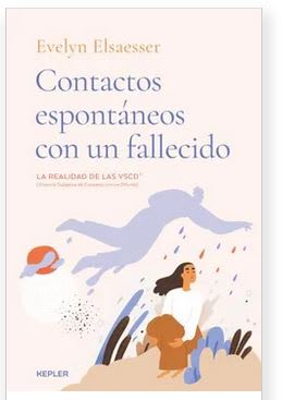 Contactos Espontaneos con un Fallecido - Evelyn Elsaesser-Valarino (Autor)1