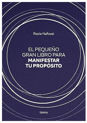 El Pequeño gran libro para manifestar tu propósito1