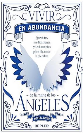 Vivir en abundancia de la mano de los ángeles -  Angélica Bovino (Author)1