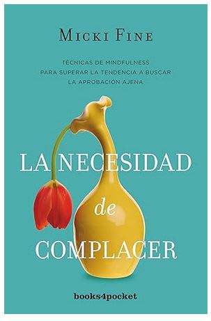 LA NECESIDAD DE COMPLACER: Mindfulness para empezar a quererte1
