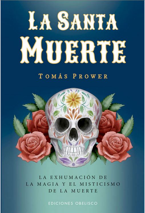 La Santa Muerte - Tomás Prower (Autor)1