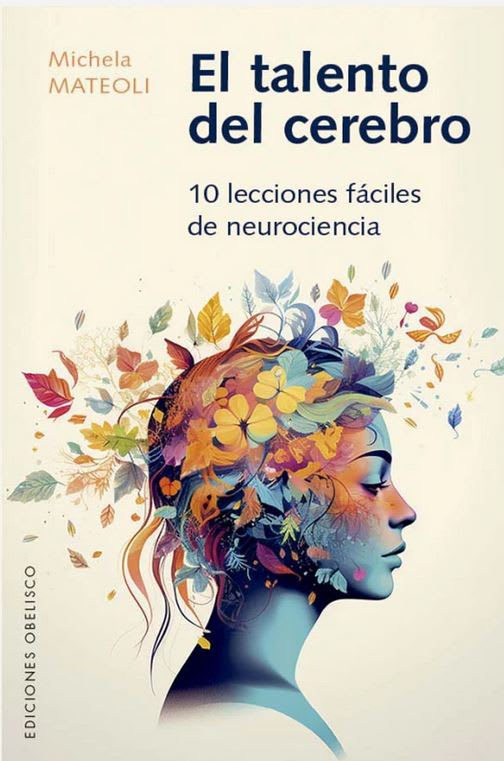 El Talento del Cerebro - Michela Matteoli (Autor) · Ediciones Obelisco S.L. · Tapa Blanda1