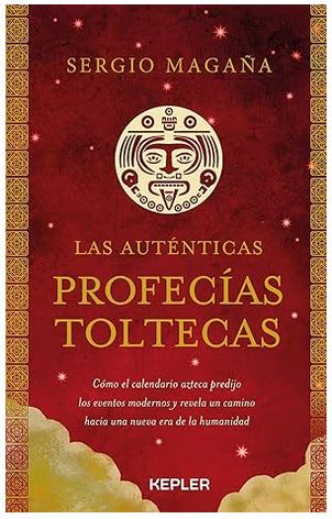 Las Autenticas Profecias Toltecas - Magana, Sergio (Autor)1