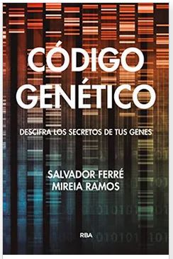 Código Genético (Divulgación)  Salvador FerrÉ; Mireia Ramos (Autor) · RBA · Tapa Blanda1