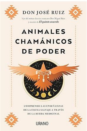 Animales chamánicos de poder: Comprende las enseñanzas de la fauna salvaje a través de la rueda medi1
