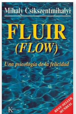 Fluir (Flow): Una Psicología de la Felicidad - Mihaly Csikszentmihalyi (Autor)1