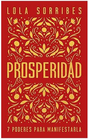 Prosperidad: 7 claves para manifestarla -1
