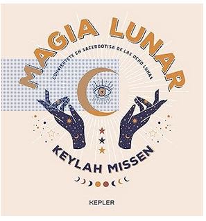 Magia lunar: Conviértete en sacerdotisa de las ocho lunas -  Keylah Missen (Autor)1