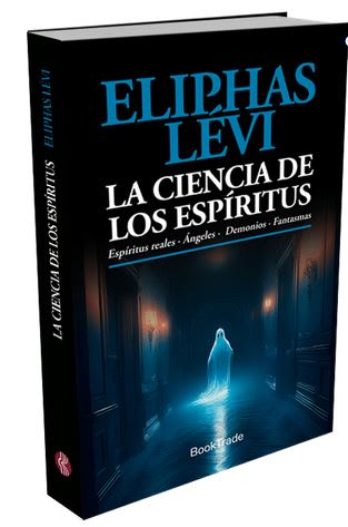 La Ciencia de los Espíritus - Eliphas Lévi (Autor)1