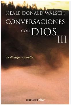 Conversaciones con Dios 3 - Neale Donald Walsch (Autor) · Debolsillo · Tapa Blanda1
